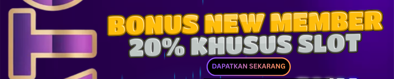 BONUS NEW MEMBER 20% KHUSUS SLOT