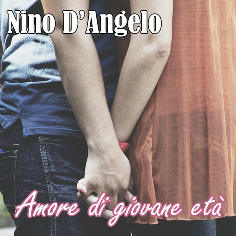 Nino D'Angelo - Amore di giovane età [Album] (2019) .mp3 -320 Kbps