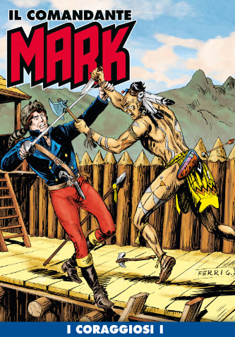 Il Comandante Mark a colori 284 – I coraggiosi I (RCS 2025-11-18)