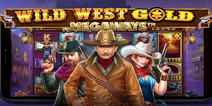Rahasia Slot Wild West Gold Megaways Jackpot Mudah Didapat
