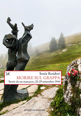 Sonia Residori - Morire sul Grappa (2025)