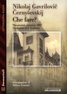Nikolaj Gavrilovič Černyševskij - Che fare? Immortali Vol. 33 (2024)