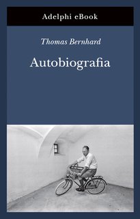 Thomas Bernhard -  Autobiografia  (2024)