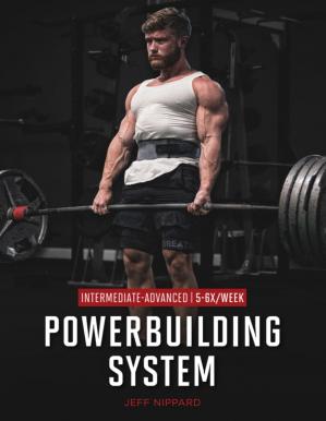 THE POWERBUILDING SYSTEM 5-6X/WEEK