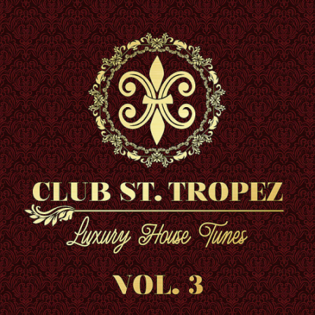 VA - Club St. Tropez Vol. 3 - Luxury House Tunes (2021) VA - Club St. Tropez Vol. 3 - Luxury House Tunes (2021)