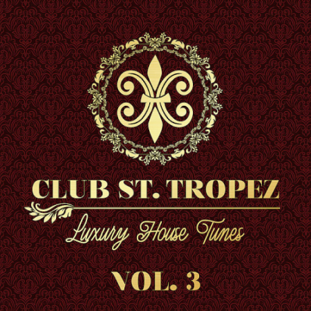 VA - Club St. Tropez Vol. 3 - Luxury House Tunes (2021)