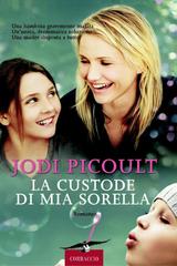 Jodi Picoult – La custode di mia sorella (2012)