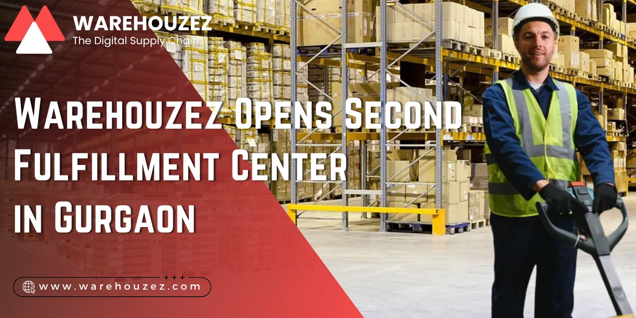 Warehouzez Opens Second Fulfillment Center in Gurgaon