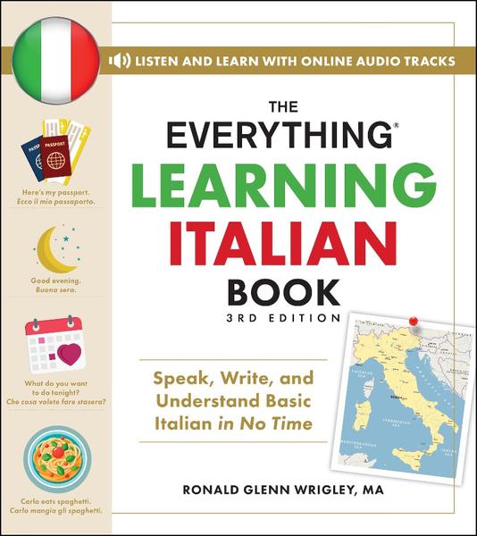The Everything Learning Italian Book Speak Write And Understand Basic Italian In No Time Everything Series 3rd Edition (Ronald Glenn Wrigley) The Everything Learning Italian Book Speak Write And Understand Basic Italian In No Time Everything Series 3rd Edition (Ronald Glenn Wrigley)
