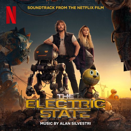 Alan Silvestri - The Electric State (Soundtrack from the Netflix Film) (2025)