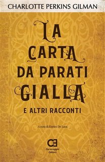 Charlotte Perkins Gilman - La carta da parati gialla e altri racconti (2023)