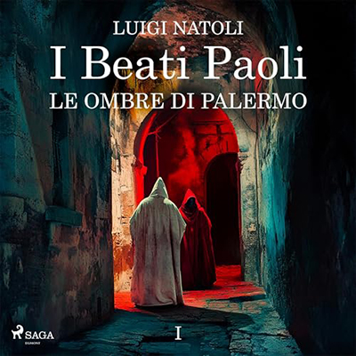 Luigi Natoli - I Beati Paoli I - Le ombre di Palermo꞉ I Beati Paoli 1 (2024) (mp3 - 128 kbps)