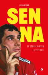Diego Alverà – Senna. Le storie dietro le vittorie (2026)