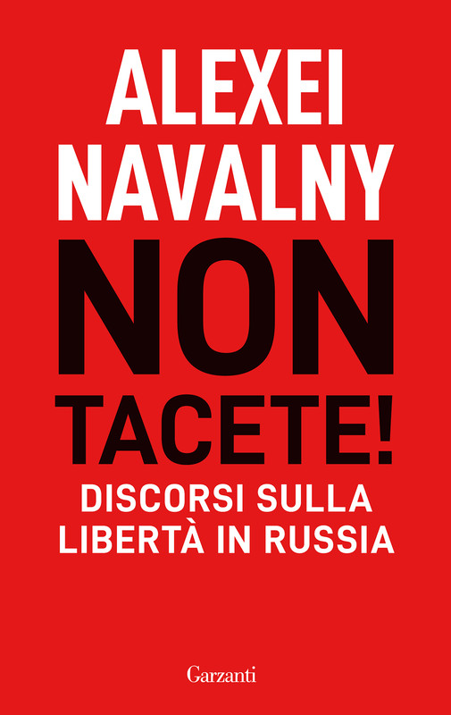 Alexei Navalny – Non tacete! Discorsi sulla libertà in Russia (2022)