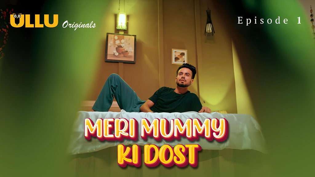 Mera Mommy KiDost S01E01 Hot Hindi Web Series Ullu