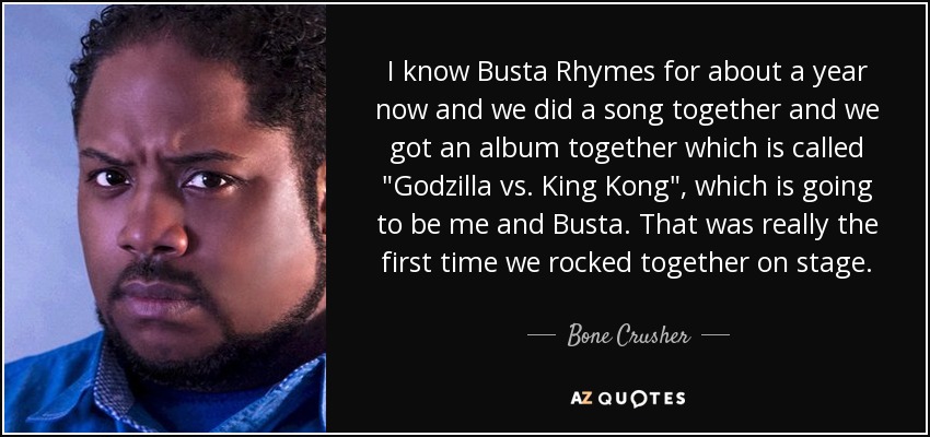 quote-i-know-busta-rhymes-for-about-a-year-now-and-we-did-a-song-together-and-we-got-an-album-bone-c.jpg