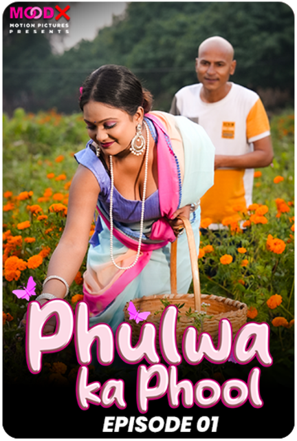 Phulwa Ka Phool (2024) S01E01 MoodX Hindi Web Series 720p HDRip X264 AAC 400MB Download
