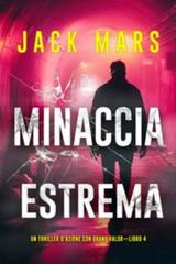 Jack Mars – Minaccia estrema (Grant Valor Libro 4) (2025)