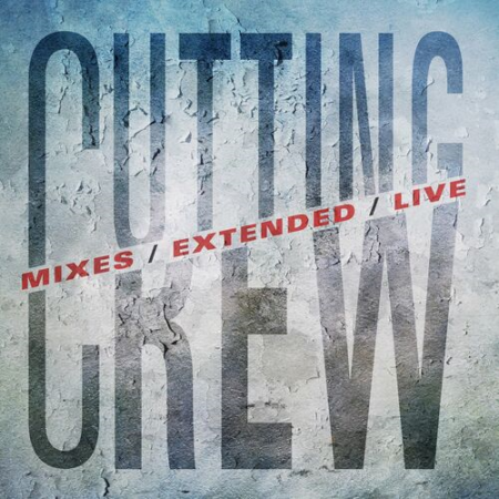 Cutting Crew - Mixes / Extended / Live (2022)