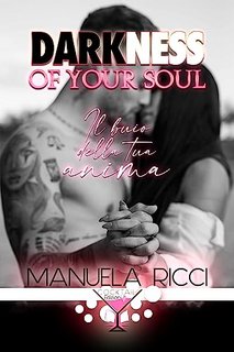 Manuela Ricci - Darkness of your soul. Il buio della tua anima (2023)