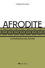 Silvia Romani, Gabriele Dadati – I grandi miti greci. Afrodite (2022)