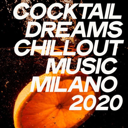 Various Artists   Cocktail Dreams Chillout Music Milano 2020