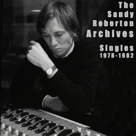 cde06a1d c750 4cab beae 7b986286afef - VA - The Sandy Roberton Archives: Singles 1978 - 1982 (2022) (Hi-Res) FLAC/MP3