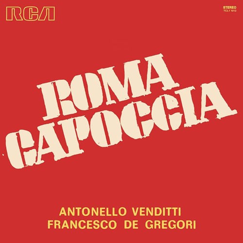 Antonello Venditti, Francesco De Gregori - Roma capoccia (1974)