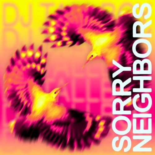 DJ Tallboy - Sorry Neighbors (2026)