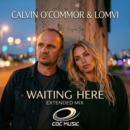 Calvin O'Commor and LOMVI - Waiting Here (Extended Mix) (2026)