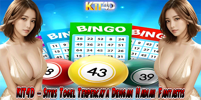 KIT4D – Situs Togel Terpercaya Dengan Hadiah Fantastis