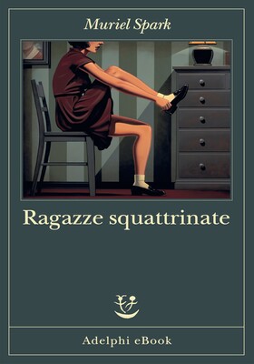 Muriel Spark - Ragazze squattrinate (2026)