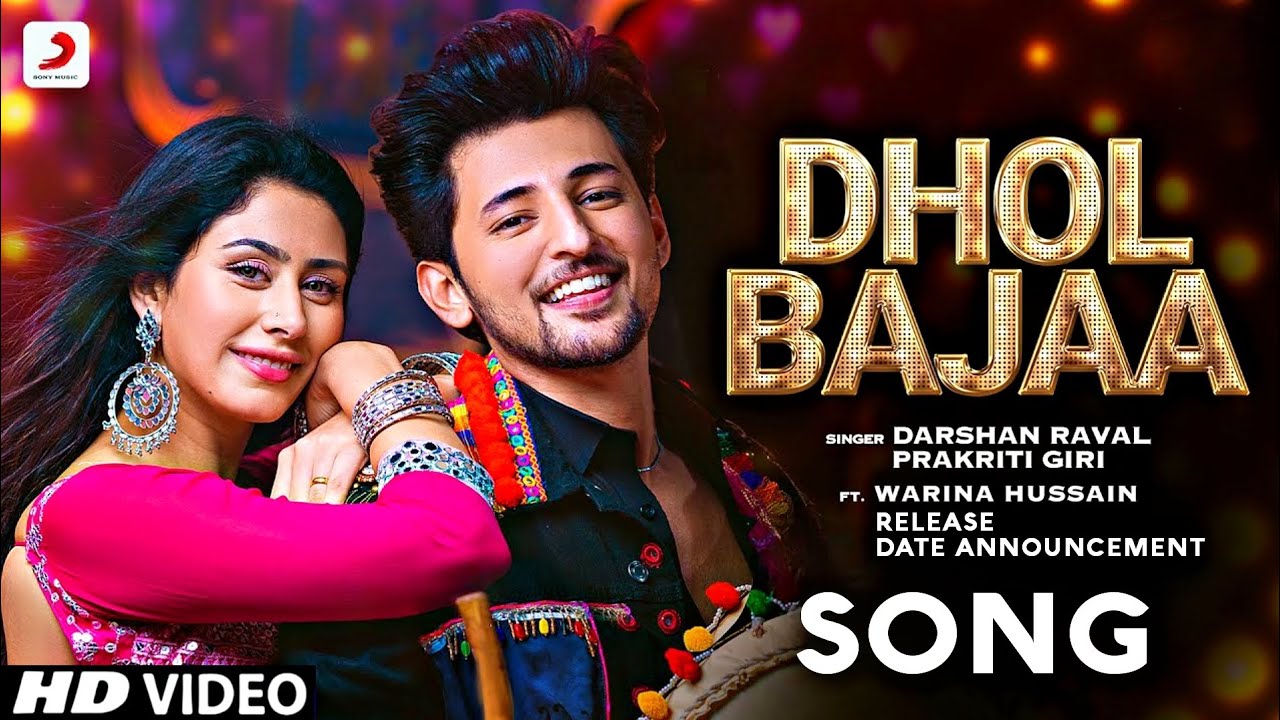 Dhol Bajaa Song | Darshan Raval | Warina Hussain | prakriti giri | Dhol Bajaa Darshan Raval New Song