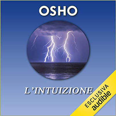 Osho - L’intuizione꞉ Riscoprire e vivere la propria natura (2022) (mp3 - 128 kbps)