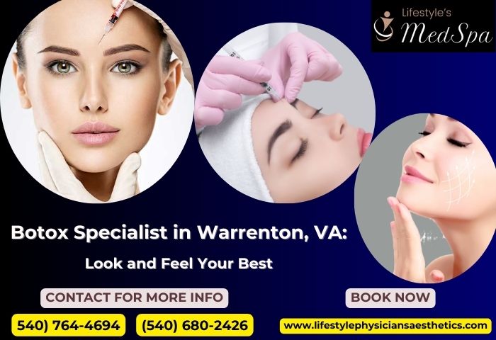 Botox Specialist in Warrenton Lifestyle MedSpa