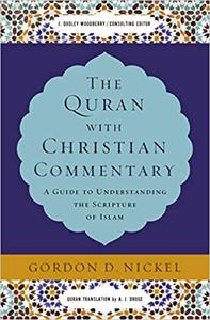 The Quran with Christian Commentary A Guide to Understanding the Scripture of Islam