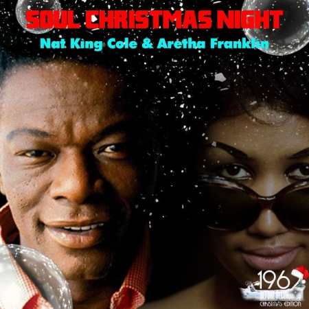 Nat King Cole and Aretha Franklin - Soul Christmas Night (2020) Nat King Cole and Aretha Franklin - Soul Christmas Night (2020)