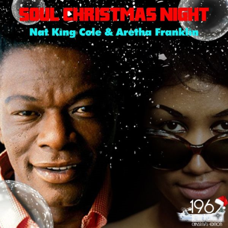 Nat King Cole and Aretha Franklin - Soul Christmas Night (2020)