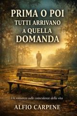 Alfio Carpene – Prima o poi tutti arrivano a quella domanda (2026)