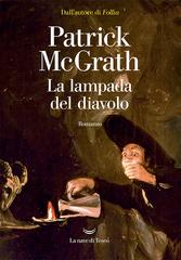Patrick McGrath – La lampada del diavolo (2021)