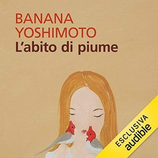 Banana Yoshimoto - L'abito di piume (2018) .mp3 - 64 kbps