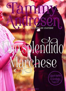 Tammy Andresen - I Lord dello scandalo Vol. 17. Uno splendido marchese (2024)