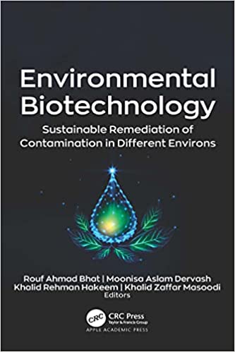 Environmental Biotechnology: Sustainable Remediation of Contamination in Different Environs