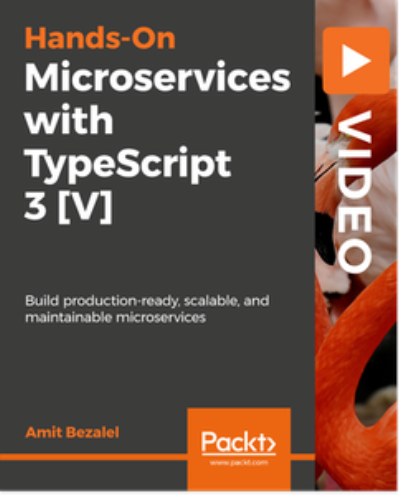 Hands-On Microservices with TypeScript 3