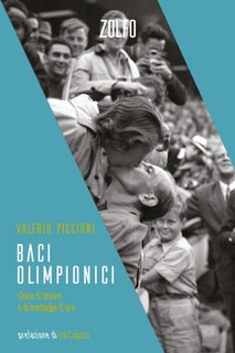 Valerio Piccioni - Baci olimpionici. Storie d’amore e di medaglie d’oro (2023)