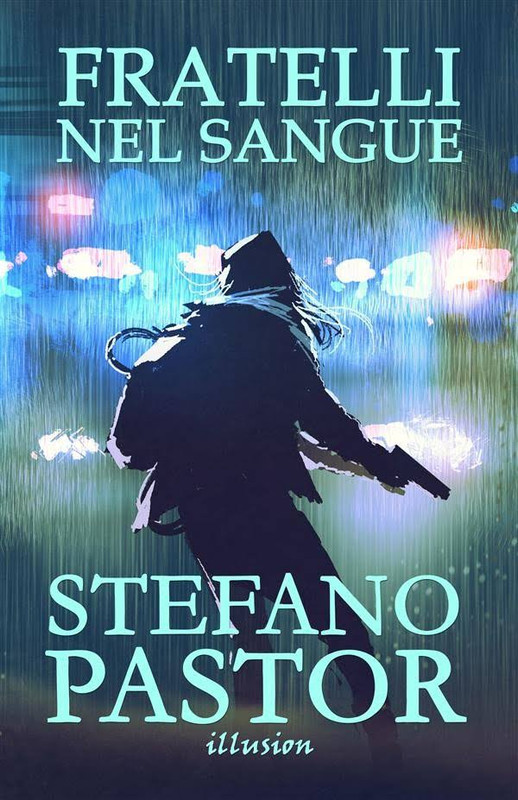 Stefano Pastor - Fratelli nel sangue (2016)