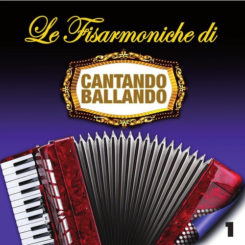 Le fisarmoniche di Cantando Ballando, Vol. 1 [Album] (Fonola dischi, 2018) FLAC
