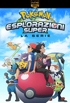 Pokemon - Esplorazioni super - La serie - Stagione 1 (2023) [Completa] DLMux 1080p E-AC3+AC3 ITA