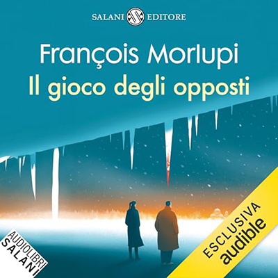 François Morlupi - Il gioco degli opposti꞉ Le indagini dei Cinque di Monteverde 2 (2024) (mp3 - 128 kbps)
