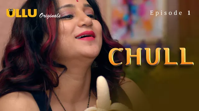 [18+] Chull (2023) S01 Hindi Ullu WEB-DL 1080p – 720p – 480p Download